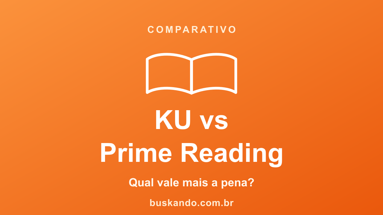 Comparativo Kindle Unlimited vs Prime Reading: assinatura paga de leitura da Amazon ao lado do benefício de leitura grátis do Amazon Prime