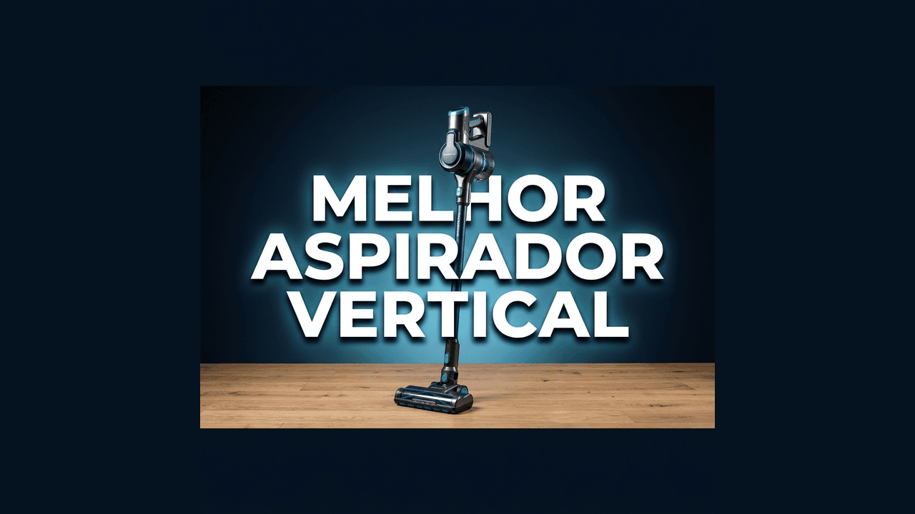 Melhores aspiradores verticais 2026 — Samsung Jet, Electrolux Ergorapido, WAP e Philco comparados